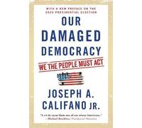 Joseph A. Califano Our Damaged Democracy (Tascabile)