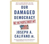Joseph A. Califano Our Damaged Democracy (Tascabile)
