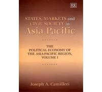 Joseph A. Camil States, Markets and Civil Society in Asia-Pac (Copertina rigida)