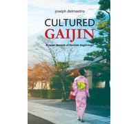 Joseph A Delmas Cultured Gaijin - A Japan Memoir of Bushido Beginni (Tascabile)