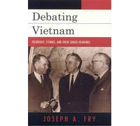 Joseph A. Fry Debating Vietnam (Tascabile) Vietnam: America in the War Years
