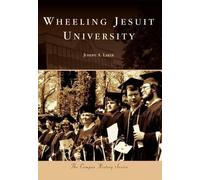 Joseph A. Laker Wheeling Jesuit University (Tascabile) Campus History