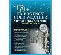Joseph A Laydon 179+ Emergency Cold Weather Survival Tricks And More (Tascabile)
