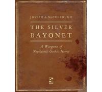 Joseph A. McCullough The Silver Bayonet (Copertina rigida) Silver Bayonet