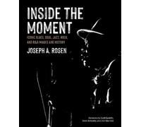 Joseph A. Rosen Inside the Moment (Copertina rigida) (PRESALE 28/01/2026)