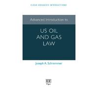 Joseph A. Schremmer Advanced Introduction to US Oil and Gas Law (Tascabile)