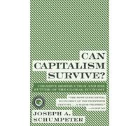 Joseph A Schumpeter Can Capitalism Survive? (Tascabile)