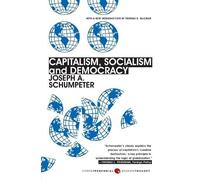 Joseph A Schumpeter Capitalism, Socialism, And Democracy (Tascabile)