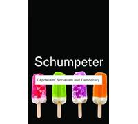 Joseph A. Schumpeter Capitalism, Socialism and Democracy (Tascabile)