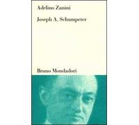 Joseph A. Schumpeter. Teoria dello sviluppo e capitalismo