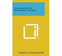 Joseph A Schumpeter The Analysis of Economic Change (Tascabile)