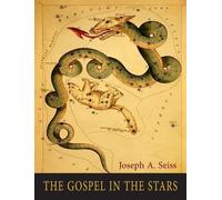 Joseph a Seiss The Gospel in the Stars (Copertina rigida)