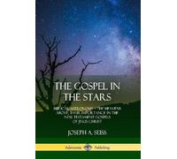 Joseph a Seiss The Gospel in the Stars (Tascabile)
