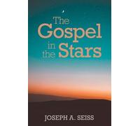 Joseph A. Seiss The Gospel in the Stars (Tascabile)