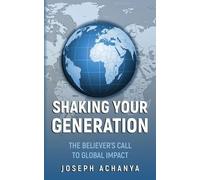 Joseph Achanya Shaking Your Generation (Tascabile)