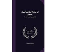 Joseph Addison Charles the Third of Spain (Copertina rigida)