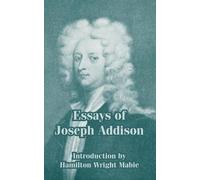 Joseph Addison Essays of Joseph Addison (Tascabile)