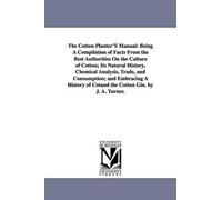 Joseph Addison Turner The Cotton Planter'S Manual (Tascabile)