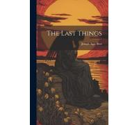 Joseph Agar Beet The Last Things (Copertina rigida)