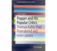Joseph Agassi Popper and His Popular Critics (Tascabile)