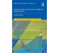 Joseph Aguayo Introducing the Clinical Work of Wilfred Bion (Tascabile)