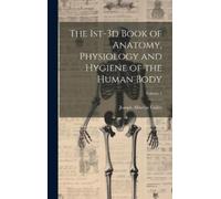 Joseph Albertus The 1st-3d Book of Anatomy, Physiology and Hy (Copertina rigida)