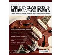 Joseph Alexander 100 licks clásicos de blues para guitarra (Tascabile)