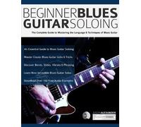 Joseph Alexander Beginner Blues Guitar Soloing (Tascabile)