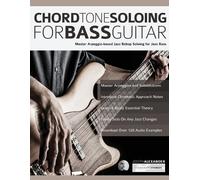 Joseph Alexander Chord Tone Soloing for Bass Guitar (Tascabile)