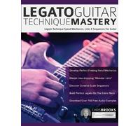 Joseph Alexander Chris Brooks Legato Guitar Technique Mastery (Tascabile)