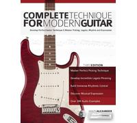 Joseph Alexander Complete Technique for Modern Guitar (Tascabile)