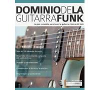 Joseph Alexander Dominio de la guitarra funk (Tascabile) Guitarra Funk