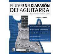 Joseph Alexander Fluidez en el diapasón de la guitarra (Tascabile)