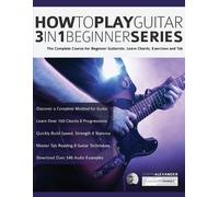 Joseph Alexander How to Play Guitar 3 in 1 Beginner Series (Tascabile)