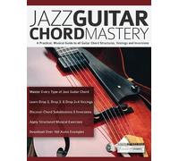 Joseph Alexander – Jazz Guitar Chord Mastery – Guida pratica a voicings e inversioni degli accordi – Tascabile