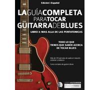 Joseph Alexander La guía completa para tocar guitarra blues Libro 3 (Tascabile)