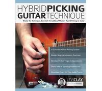 Levi Clay Joseph Alexander Hybrid Picking Guitar Technique (Tascabile)