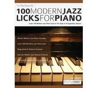 Joseph Alexander Nathan Hayward 100 Modern Jazz Licks For Piano (Tascabile)