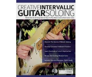 Joseph Alexander Shaun Baxter Creative Intervallic Guitar Soloing (Tascabile)