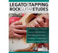 Joseph Alexander Shaun Baxter Legato & Tapping Rock Guitar Etudes (Tascabile)