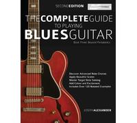 Joseph Alexander The Complete Guide to Playing Blues Guitar (Tascabile)