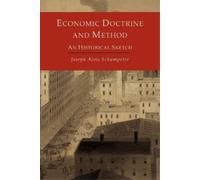 Joseph Alois Schumpeter Economic Doctrine and Method (Tascabile)