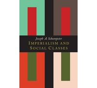 Joseph Alois Schumpeter Imperialism and Social Classes (Tascabile)