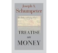 Joseph Alois Schumpeter Treatise on Money (Tascabile)