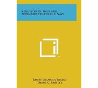 Joseph Aloysius Frayne A Register of Ships and Postmarks on (Copertina rigida)