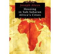 Joseph Aluya Housing in Sub-Saharan African Cities (Tascabile)