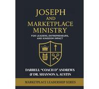Joseph and Marketplace Ministry: Leadership, Entrepreneurship, and Kingdom Impact - Large Print Edition: Large Print Guide Marketplace Ministry, ... Older Readers, Faith-Driven Professional
