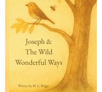 Joseph and the Wild Wonderful Ways