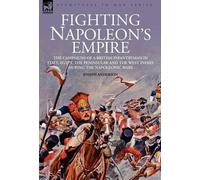 Joseph Anderson Fighting Napoleon's Empire - The Campaigns of (Copertina rigida)