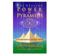 Joseph Andrew Marcello The Healing Power of Pyramids (Tascabile)